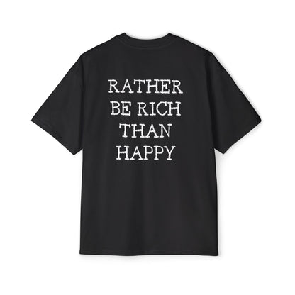 Rather be rich than happy tee