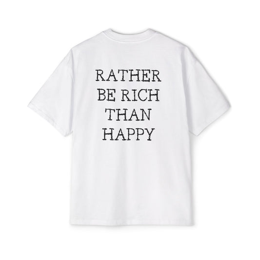 Rather be rich than happy tee