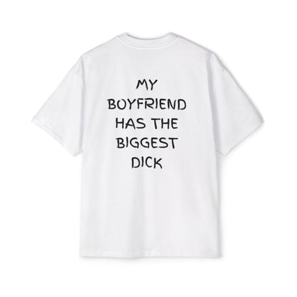 My BF got the biggest d**k tee