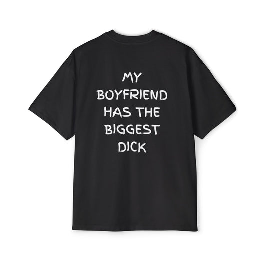 My BF got the biggest d**k tee