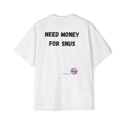 Need money for sn*s tee