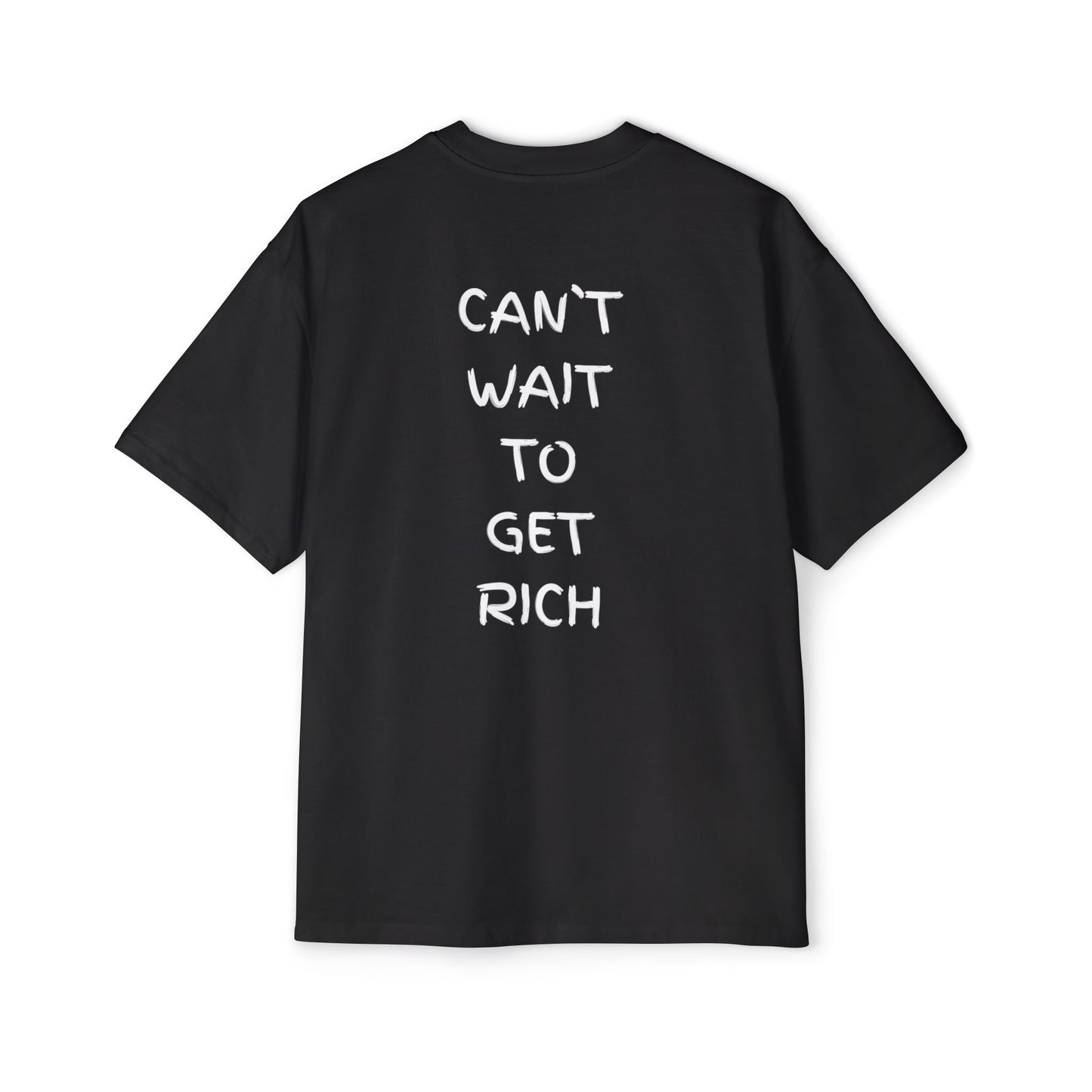 Cant wait to get rich tee