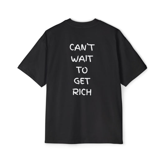 Cant wait to get rich tee