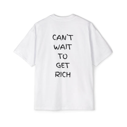 Cant wait to get rich tee