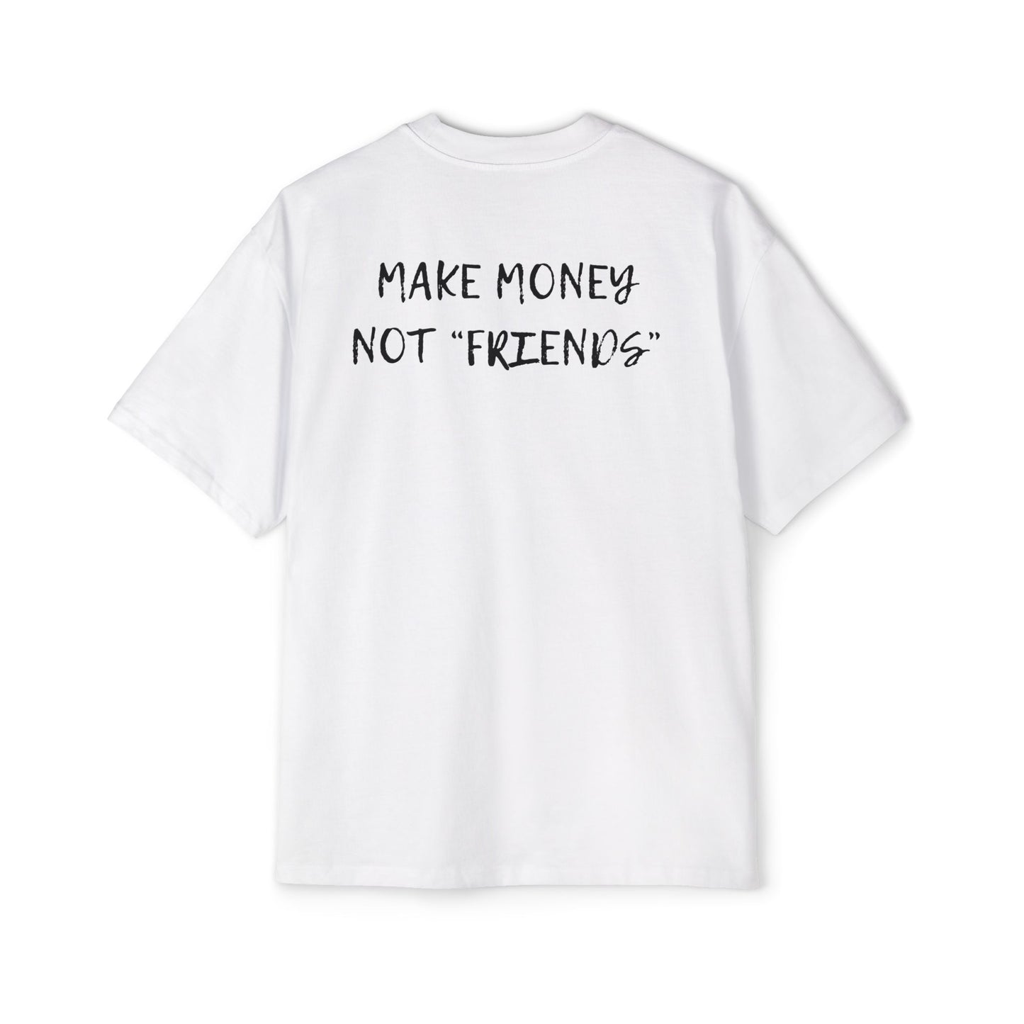 Make money not friends tee