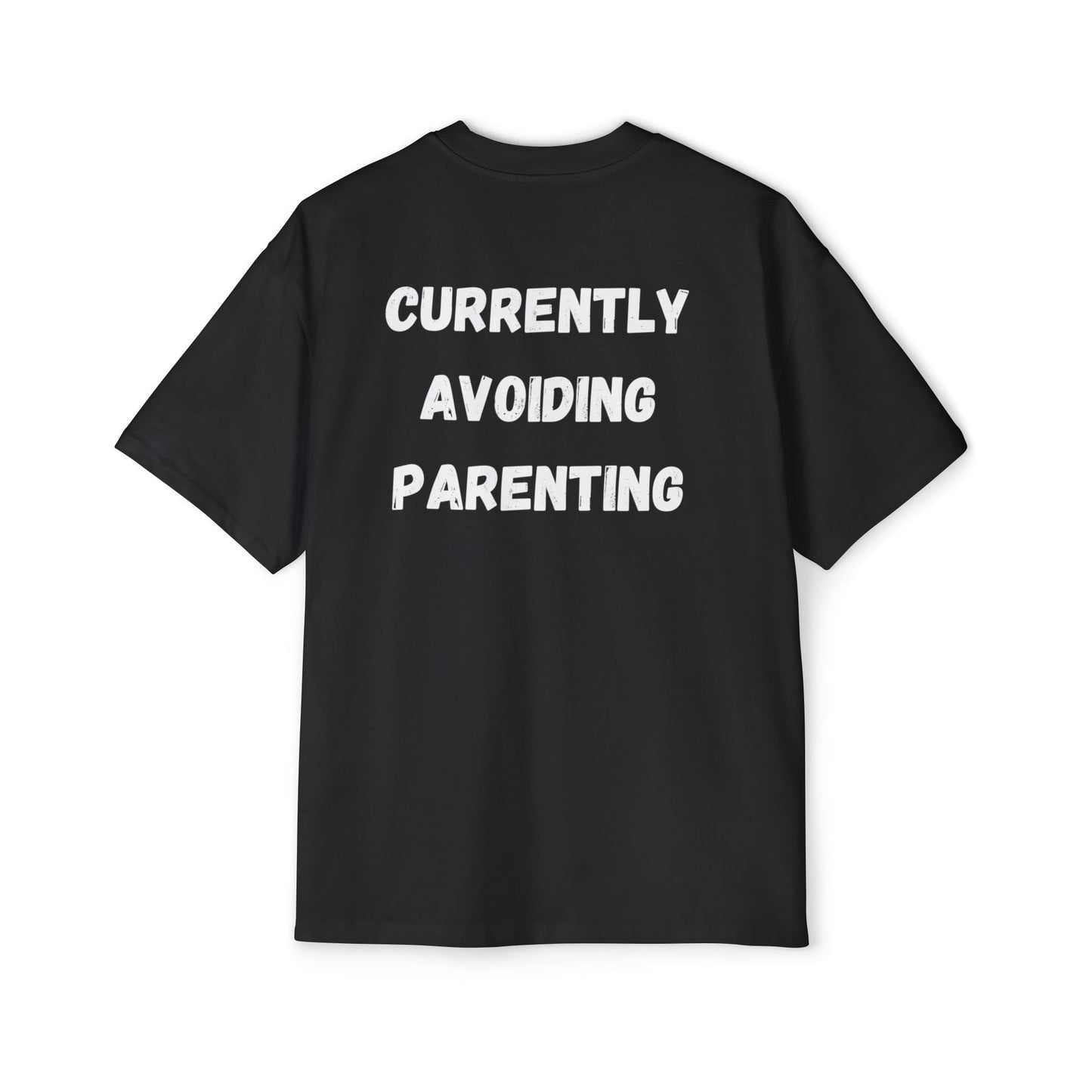 Currently avoiding parenting tee