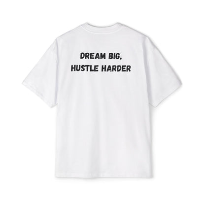 Dream big, hustle harder tee