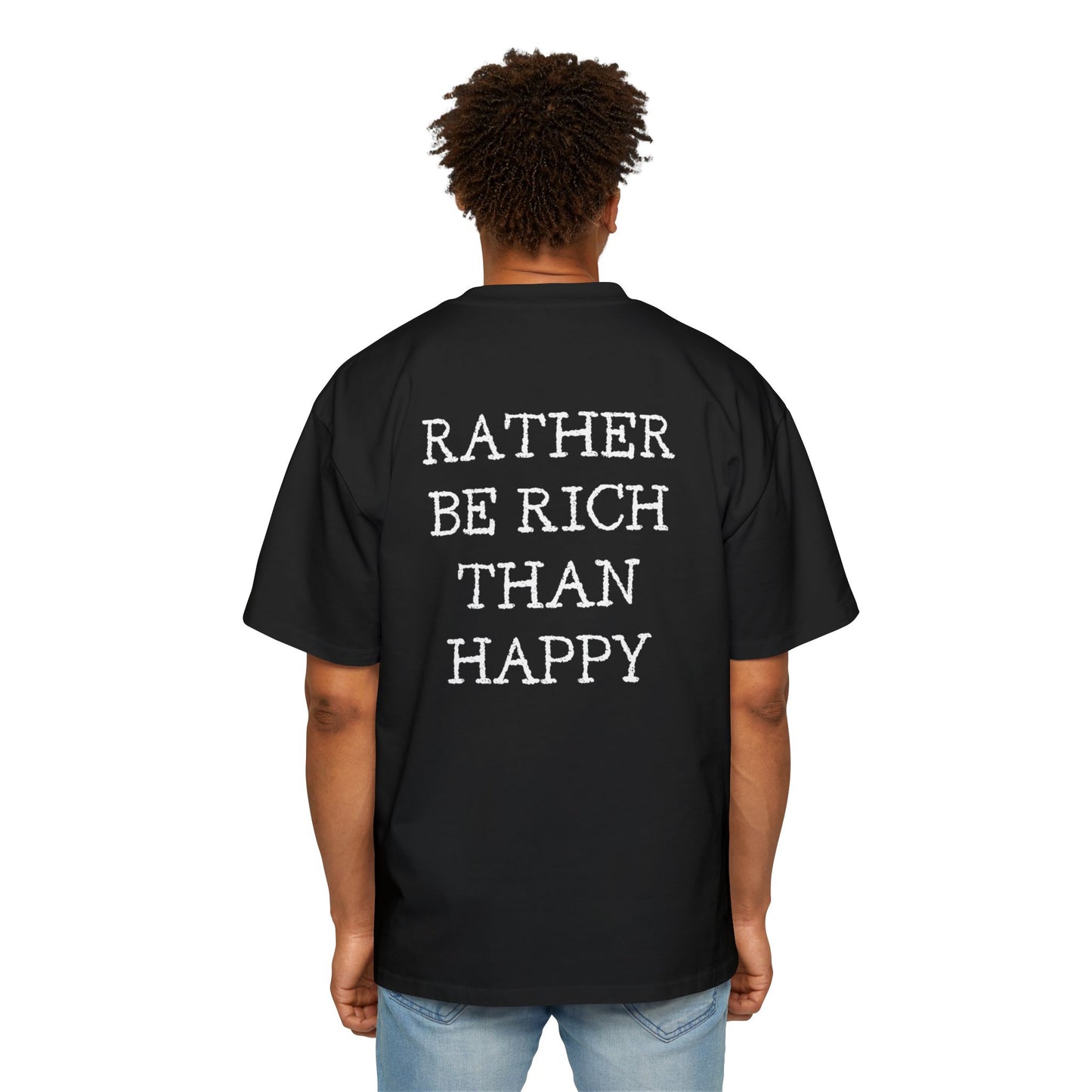 Rather be rich than happy tee