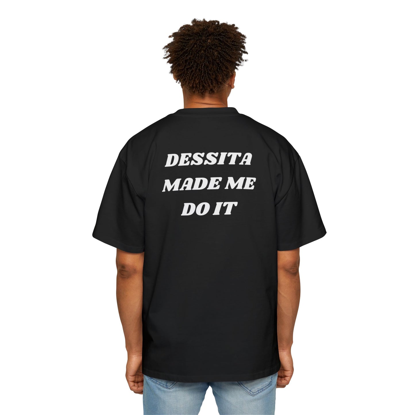 Dessita made me do it tee