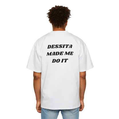 Dessita made me do it tee