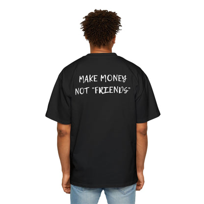 Make money not friends tee