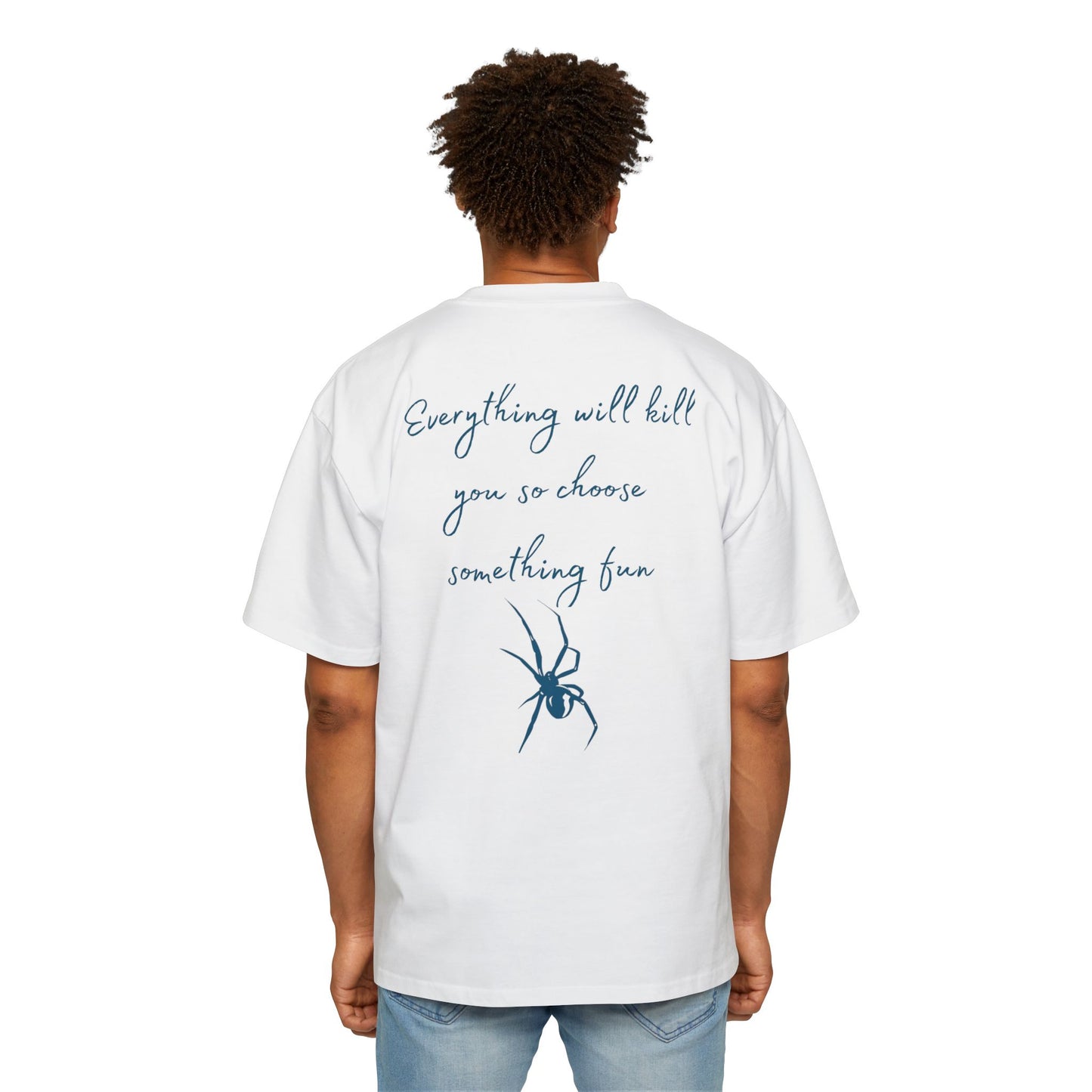 Everything will kill u so chose something fun tee